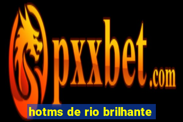 hotms de rio brilhante